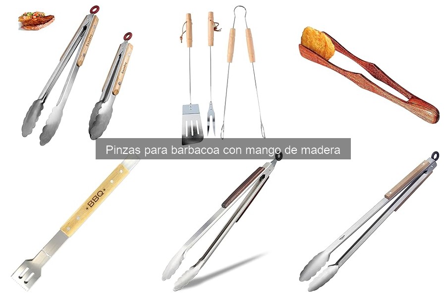 Cómo elegir las mejores pinzas para barbacoa con mango de madera