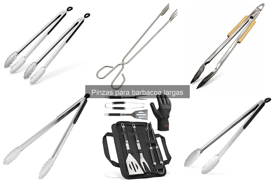 Cómo mantener tus pinzas para barbacoa largas en perfecto estado
