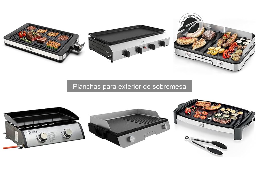 ** Conoce las planchas para exterior de sobremesa: Tipos y características