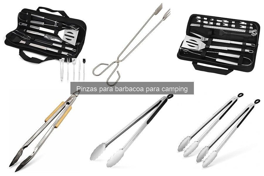 Pinzas para barbacoa para camping: características esenciales