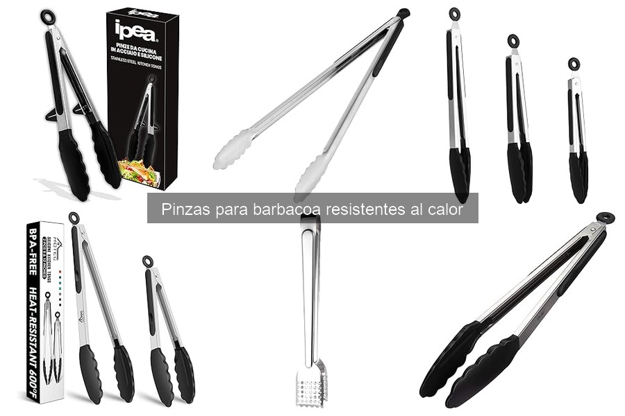 Pinzas para barbacoa resistentes al calor: características esenciales