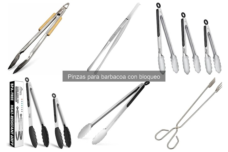 Qué son las pinzas para barbacoa con bloqueo y sus ventajas