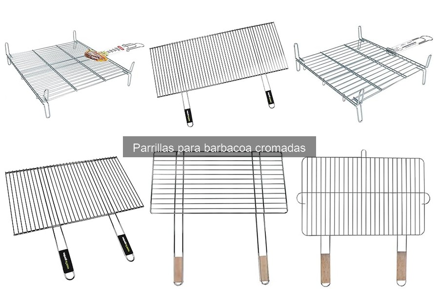 Tipos de parrillas cromadas para barbacoa: opciones y características